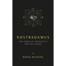 Nostradamus: The Complete Prophecies for the Future