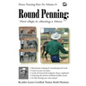 Round Penning: First Steps to Starting a Horse: A Guide to Round Pen Training and Essential Ground Work for Horses Using the Methods of John Lyons