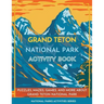 Grand Teton National Park Activity Book: Puzzles, Mazes, Games, and More about Grand Teton National Park