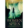 Women Spies: A Novel of Remembrance of Mata Hari, Mary Bowser, Noor Inayat Khan, Nancy Wake and other Strong Women of History