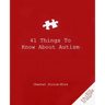 41 Things to Know about Autism