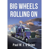 Big Wheels Rolling On