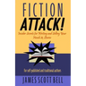 Fiction Attack!: Insider Secrets for Writing and Selling Your Novels & Stories For Self-Published and Traditional Authors
