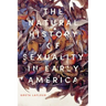 The Natural History of Sexuality in Early America