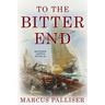 To the Bitter End: Matthew Loftus Novel #3