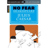Julius Caesar: No Fear Shakespeare Side-By-Side Plain English