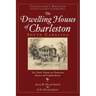 The Dwelling Houses of Charleston, South Carolina (Collector's)