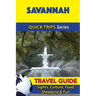 Savannah Travel Guide (Quick Trips Series): Sights, Culture, Food, Shopping & Fun