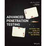 Advanced Penetration Testing: Hacking the World's Most Secure Networks