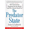 The Predator State: How Conservatives Abandoned the Free Market and Why Liberals Should Too