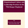 Organizational Culture and Leadership Practices in the 75th Ranger Regiment