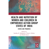 Health and Nutrition of Women and Children in Empowered Action Group States of India: Status and Progress