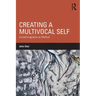 Creating a Multivocal Self: Autoethnography as Method