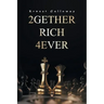 2Gether Rich 4Ever: Book I