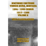 Northern Cheyenne Tongue River, Montana 1904 - 1932 Census 1917-1926 Volume II With Illustrations