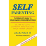 SELF-Parenting: The Complete Guide to Your Inner Conversations
