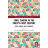 Tamil Cinema in the Twenty-First Century: Caste, Gender and Technology