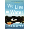We Live in Water: Stories