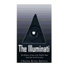 The Illuminati: The History of One of the World's Most Notorious Secret Societies