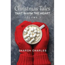 Christmas Tales That Warm the Heart Volume 2