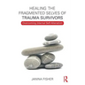 Healing the Fragmented Selves of Trauma Survivors: Overcoming Internal Self-Alienation