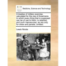 A Treatise of Military Exercise, Calculated for the Use of Americans. in Which Every Thing That Is Supposed Can Be of Use to Them, Is Retained, and Su