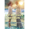 Let Me Have My Son