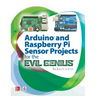 Arduino and Raspberry Pi Sensor Projects for the Evil Genius
