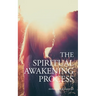 The Spiritual Awakening Process