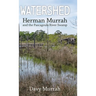 Watershed: Herman Murrah and the Pascagoula River Swamp