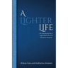 A Lighter Life: An Introduction to a Light-filled Life and Atlantean Healing