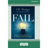 Fail: Finding Hope and Grace in the Midst of Ministry Failure [Standard Large Print 16 Pt Edition]