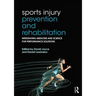 Sports Injury Prevention and Rehabilitation: Integrating Medicine and Science for Performance Solutions