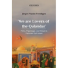 'We Are Lovers of the Qalandar': Piety, Pilgrimage, and Ritual in Pakistani Sufi Islam