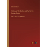 History of the Decline and Fall of the Roman Empire: Vol. 2; Part 1 - in large print