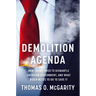 Demolition Agenda: How Trump Tried to Dismantle American Government, and What Biden Needs to Do to Save It