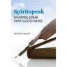Spiritspeak: Sharing Some Very Good News