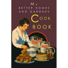 My Better Homes and Gardens Cook Book: 1930 Classic Edition