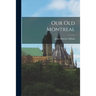 Our Old Montreal