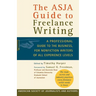 The Asja Guide to Freelance Writing: A Professional Guide to the Business, for Nonfiction Writers of All Experience Levels