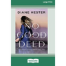 No Good Deed [16pt Large Print Edition]
