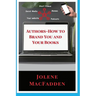 Authors-How to Brand You and Your Books