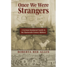 Once We Were Strangers: A German Immigrant Family in the Nineteenth-Century Midwest