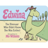 Edwina, the Dinosaur Who Didn't Know She Was Extinct (Board Book)