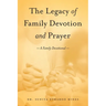 The Legacy of Family Devotion and Prayer