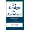 By Design or Accident: Reflections on Asian Security