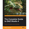 The Complete Guide to Daz Studio 4