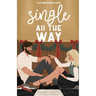Single All the Way: A Very Merry Romantic Comedy