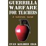 Guerrilla Warfare For Teachers