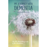My Journey With Dementia: I Just Didn't Understand